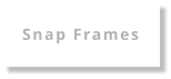 Snap Frames